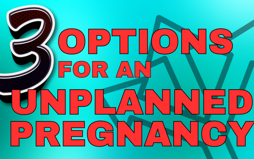 Three Mistakes to Avoid When Facing an Unplanned Pregnancy